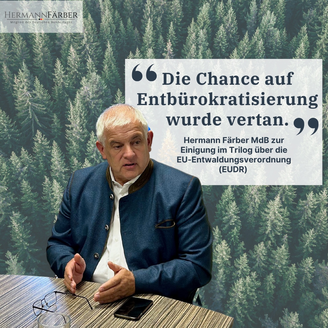 Pressemitteilung | Hermann Färber MdB: „Chance auf Entbürokratisierung der EUDR wurde vertan“